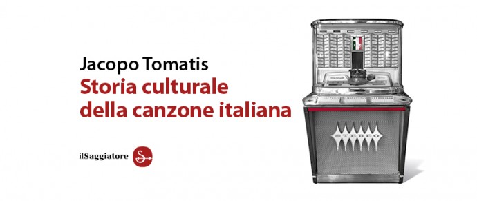 Su “Storia culturale della canzone italiana” di Jacopo Tomatis